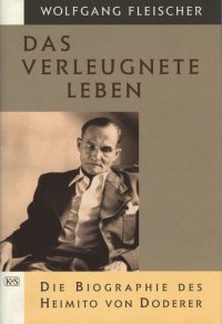 cover of the book Das verleugnete Leben : Die Biographie des Heimito von Doderer