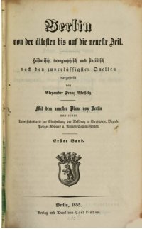 cover of the book Berlin von der ältesten bis auf die neueste Zeit historisch, topographisch ud statistisch nach den zuverlässigen Quellen. Mit dem neuesten Plane von Berlin und einer Übersichtskarte der Einteilung der Residenz in Kirchspiele ...