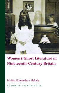 cover of the book Women's Ghost Literature in Nineteenth-Century Britain (Gothic Literary Studies)