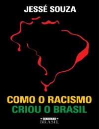 cover of the book Como o racismo criou o Brasil