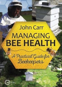 cover of the book Managing Bee Health: A Practical Guide for Beekeepers