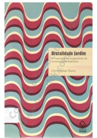 cover of the book Brutalidade jardim: a Tropicália e o surgimento da contracultura brasileira