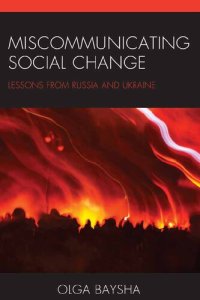 cover of the book Miscommunicating Social Change: Lessons from Russia and Ukraine