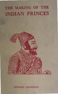 cover of the book The Making of the Indian princes