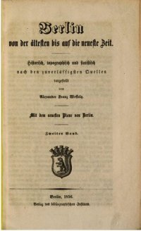 cover of the book Berlin von der ältesten bis auf die neueste Zeit historisch, topographisch ud statistisch nach den zuverlässigen Quellen