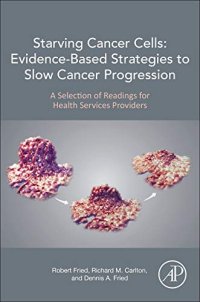 cover of the book Starving Cancer Cells: Evidence-Based Strategies to Slow Cancer Progression: A Selection of Readings for Health Services Providers