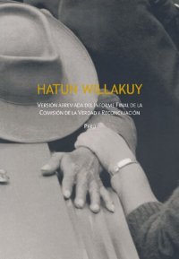 cover of the book Hatun Willakuy. Versión abreviada del Informe Final de la Comisión de la Verdad y Reconciliación Perú