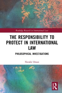 cover of the book The Responsibility to Protect in International Law: Philosophical Investigations