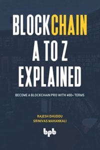 cover of the book Blockchain A to Z Explained: Become a Blockchain Pro with 400+ Terms ( English Edition )