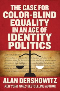 cover of the book The Case for Color-Blind Equality in an Age of Identity Politics