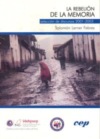 cover of the book La rebelión de la memoria. Selección de discursos 2001-2003