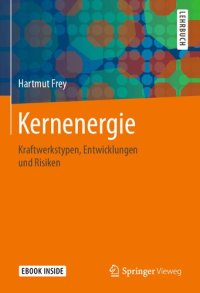 cover of the book Kernenergie: Kraftwerkstypen, Entwicklungen und Risiken