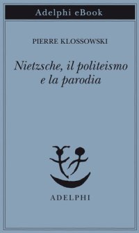 cover of the book Nietzsche, il politeismo e la parodia