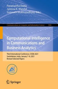 cover of the book Computational Intelligence in Communications and Business Analytics: Third International Conference, CICBA 2021, Santiniketan, India, January 7–8, ... in Computer and Information Science, 1406)