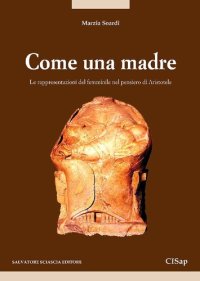 cover of the book Come una madre. Le rappresentazioni del femminile nel pensiero di Aristotele