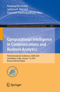 cover of the book Computational Intelligence in Communications and Business Analytics: Third International Conference, CICBA 2021, Santiniketan, India, January 7–8, ... in Computer and Information Science, 1406)