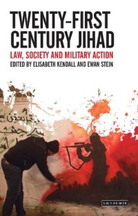 cover of the book Twenty-First Century Jihad: Law, Society and Military Action