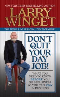 cover of the book Don't Quit Your Day Job!: What You Need to Know Before You Go in Business So You Can Stay in Business