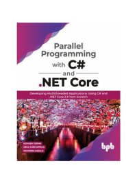 cover of the book Parallel Programming with C# and .NET Core: Developing Multithreaded Applications Using C# and .NET Core 3.1 from Scratch (English Edition)