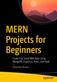 cover of the book MERN Projects for Beginners: Create Five Social Web Apps Using MongoDB, Express.js, React, and Node