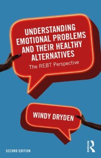 cover of the book Understanding Emotional Problems and their Healthy Alternatives: The REBT Perspective