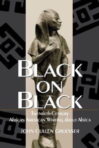 cover of the book Black on Black: Twentieth-Century African American Writing about Africa