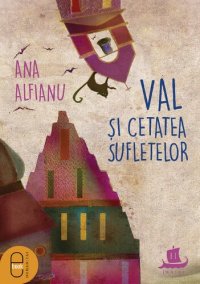 cover of the book Val si Cetatea Suﬂetelor