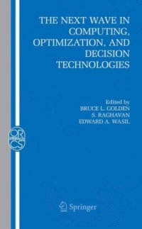 cover of the book The Next Wave in Computing, Optimization, and Decision Technologies (Operations Research Computer Science Interfaces Series)