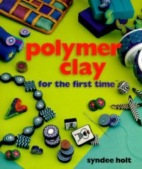 cover of the book Polymer Clay for the first time