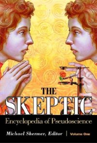 cover of the book The Skeptic Encyclopedia of Pseudoscience 2 volume set