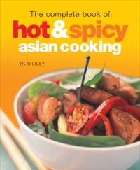 cover of the book The Complete Book of Hot & Spicy Asian Cooking