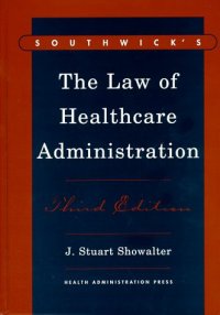 cover of the book Southwick's the Law of Healthcare Administration, Third Edition