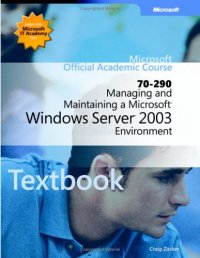 cover of the book Managing and Maintaining a Microsoft Windows Server 2003 Environment