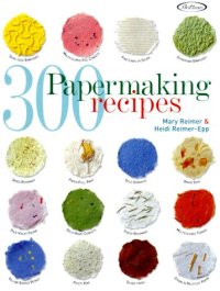 cover of the book 300 Papermaking Recipes