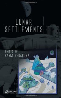 cover of the book Lunar Settlements (Advances in Engineering Series)