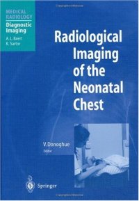 cover of the book Radiological Imaging of the Neonatal Chest (Medical Radiology / Diagnostic Imaging)