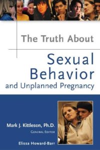 cover of the book Truth About Sexual Behavior And Unplanned Pregnancy