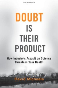 cover of the book Doubt is Their Product: How Industry's Assault on Science Threatens Your Health