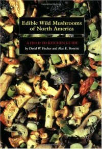 cover of the book Edible Wild Mushrooms of North America: A Field-to-kitchen Guide