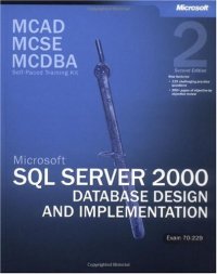 cover of the book MCAD/MCSE/MCDBA Self-Paced Training Kit: Microsoft SQL Server 2000 Database Design and Implementation, Exam 70-229: Microsoft(r) SQL Server(tm) 2000 Database ... 70-229, Second Edition (Pro-Certification)