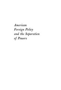 cover of the book American Foreign Policy and the Separation of Powers (Classic Reprint)