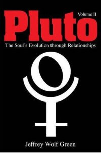 cover of the book Pluto: The Soul's Evolution Through Relationships: The Soul's Evolution Through Relationships, Volume 2