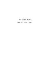 cover of the book Dialectics and Nihilism: Essays on Lessing, Nietzsche, Mann and Kafka