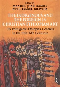 cover of the book The Indigenous and the Foreign in Christian Ethiopian Art: On Portuguese-Ethiopian Contacts in the 16th–17th Centuries