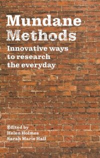 cover of the book Mundane Methods: Innovative ways to research the everyday