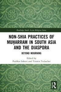 cover of the book Non-Shia Practices of Muḥarram in South Asia and the Diaspora: Beyond Mourning