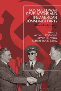 cover of the book Post-Cold War Revelations and the American Communist Party: Citizens, Revolutionaries, and Spies