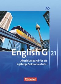 cover of the book English G 21. Ausgabe A 5. Abschlussband 5-jährige Sekundarstufe I. Schülerbuch: 9. Schuljahr