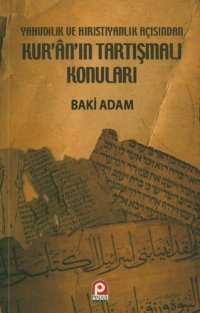 cover of the book Yahudilik ve Hıristiyanlık Açısından Kur'an'ın Tartışmalı Konuları