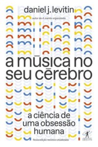 cover of the book A música no seu cérebro (Nova edição)